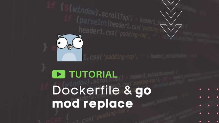 [Video Post] Dockerfile for a Go project with mod replace directive